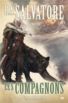 Couverture du livre « Les Royaumes Oubliés : les compagnons » de R. A. Salvatore aux éditions Bragelonne