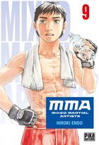 Couverture du livre « MMA : mixed martial artists Tome 9 » de Hiroki Endo aux éditions Pika