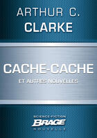 Couverture du livre « Cache-cache ; le visiteur ; la malédiction » de Arthur C. Clarke aux éditions Brage