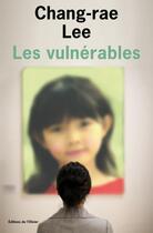 Couverture du livre « Les vulnérables » de Chang-Rae Lee aux éditions Olivier (l')