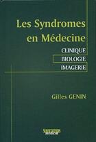 Couverture du livre « Les syndromes en médecine clinique » de Gilles Genin aux éditions Sauramps Medical