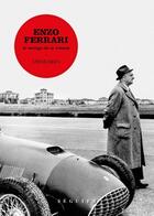 Couverture du livre « Enzo Ferrari, mémoires : Le vertige de la vitesse » de Enzo Ferrari aux éditions Seguier
