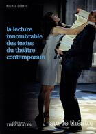 Couverture du livre « La lecture innombrable des textes du théâtre contemporain » de Michel Corvin aux éditions Theatrales