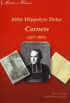 Couverture du livre « Abbé Hippolyte Delor : Carnets (1837-1885) » de Paul D Hollander aux éditions Pu De Limoges