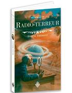 Couverture du livre « Radio-terreur » de Eugene Thebault aux éditions Terre De Brume
