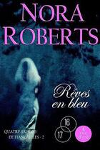 Couverture du livre « Quatre saisons de fiançailles Tome 2 ; rêves en bleu » de Nora Roberts aux éditions A Vue D'oeil