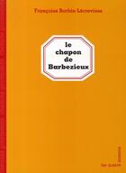 Couverture du livre « Le chapon de Barbezieux » de Francoise Barbin-Lecrevisse aux éditions Les Quatre Chemins
