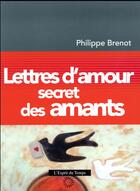 Couverture du livre « Lettres d'amour, secret des amants » de Philippe Brenot aux éditions L'esprit Du Temps