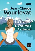 Couverture du livre « La rivière à l'envers Tome 2 ; Hannah » de Jean-Claude Mourlevat aux éditions Editions De La Loupe