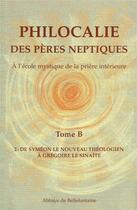 Couverture du livre « Philocalie des pères neptiques t.B2 ; de Syméon le nouveau théologien à Grégoire le Sinaïte » de  aux éditions Bellefontaine