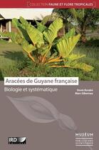 Couverture du livre « Aracées de Guyane Française ; biologie et systématique » de Denis Barabe et Marc Gibernau aux éditions Psm