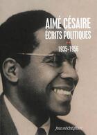 Couverture du livre « Aimé Césaire ; écrits politiques Tome 2 » de Aime Cesaire aux éditions Jean-michel Place Editeur