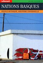 Couverture du livre « Nations basques ; peuple mythique, aventure universelle » de Andre Gabastou aux éditions Autrement
