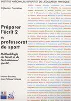 Couverture du livre « Préparer l'écrit 2 du professorat de sport ; méthodologie de l'écrit et de l'entraînement sportif » de Thomas/Dartnell aux éditions Insep