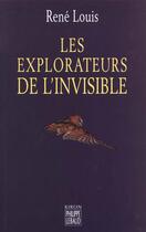 Couverture du livre « Les Explorateurs De L'Invisible » de Rene Louis aux éditions Felin