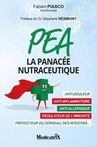 Couverture du livre « PEA : la panacée nutraceutique » de Fabien Piasco aux éditions Medicatrix