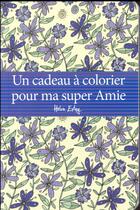 Couverture du livre « Un livre à colorier pour mon amie » de Helen Exley aux éditions Exley