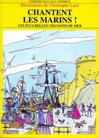 Couverture du livre « Chantent les marins ! les plus belles chansons de mer » de Christophe Laze aux éditions Gisserot