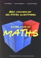 Couverture du livre « Bien commencer des études scientifiques ; savoir-faire en math » de Biollay/Chaabouni aux éditions Ppur