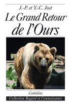Couverture du livre « LE GRAND RETOUR DE L'OURS » de Jost/Jost aux éditions Cabedita