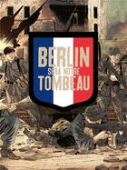 Couverture du livre « Berlin sera notre tombeau : coffret Tomes 1 à 3 » de Michel Koeniguer et Vincenzo Giordano aux éditions Paquet