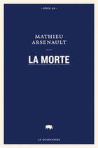 Couverture du livre « La morte » de Mathieu Arsenault aux éditions Le Quartanier