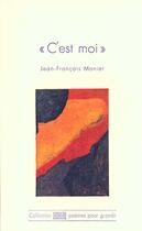Couverture du livre « C'Est Moi » de Jean-Francois Manier aux éditions Cheyne