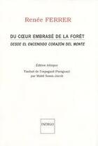 Couverture du livre « Du coeur embrasé de la forêt ; desde el encendido corazón del monte » de Renee Ferrer aux éditions Indigo Cote Femmes