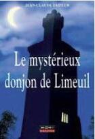 Couverture du livre « Le mystérieux donjon de Limeuil » de Jean-Claude Faipeur aux éditions Pilote 24