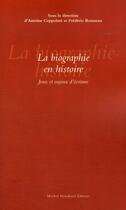 Couverture du livre « La biographie en histoire ; jeux et enjeux d'écritures » de Coppolani et Rousseau aux éditions Michel Houdiard