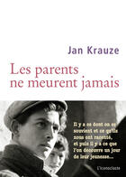 Couverture du livre « Les parents ne meurent jamais » de Jan Krauze aux éditions Iconoclaste