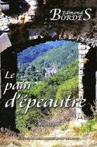 Couverture du livre « Le pain d'épeautre » de Edmond Bordes aux éditions Monts D'auvergne