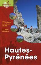 Couverture du livre « Hautes-Pyrénées ; 10 itinéraires de randonnée détaillés ; 11 fiches découverte » de Yves Hervouet aux éditions Omniscience