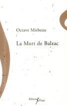 Couverture du livre « La mort de Balzac » de Octave Mirbeau aux éditions Sillage