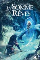 Couverture du livre « La somme des rêves t.1 ; le livre de l'énigme » de Nathalie Dau aux éditions Editions Asgard