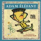 Couverture du livre « Adam elefant » de Knaff Jean-Christian aux éditions Bouton D'or
