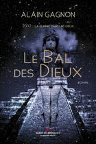 Couverture du livre « Le bal des dieux » de Alain Gagnon aux éditions Marcel Broquet