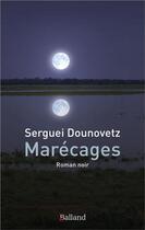 Couverture du livre « Marécages » de Serguei Dounovetz aux éditions Balland