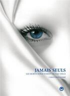 Couverture du livre « JAMAIS SEULS - Les morts nous voient de l'Au-Delà » de Christophe Barbe aux éditions Kymzo