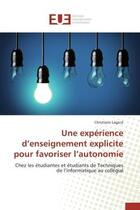 Couverture du livre « Une experience d enseignement explicite pour favoriser l autonomie » de Lagace-C aux éditions Editions Universitaires Europeennes