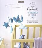 Couverture du livre « Cadeaux de naissance à coudre ; 22 créations pour enchanter les premiers mois de bébé » de Coralie Bijasson aux éditions Marie-claire