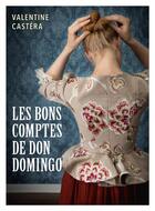 Couverture du livre « Les bons comptes de Don Domingo » de Valentine Castera aux éditions Librinova