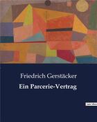 Couverture du livre « Ein parcerie-vertrag » de Gerstacker Friedrich aux éditions Culturea