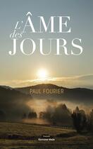 Couverture du livre « L'âme des jours » de Fourier Paul aux éditions Editions Maia