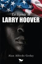 Couverture du livre « La légende de Larry Hoover » de Alan Alfredo Geday aux éditions Geday