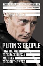 Couverture du livre « PUTIN''S PEOPLE - HOW THE KGB TOOK BACK RUSSIA AND THEN TOOK ON THE WEST » de Catherine Belton aux éditions William Collins