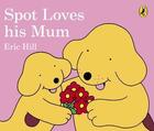 Couverture du livre « Spot loves his mum » de Eric Hill aux éditions Warne Frederick