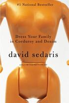 Couverture du livre « Dress Your Family In Corduroy And Denim » de David Sedaris aux éditions Back Bay Books