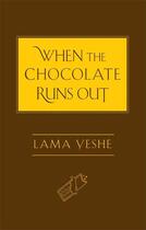 Couverture du livre « When the Chocolate Runs Out » de Yeshe Thubten aux éditions Wisdom Publications