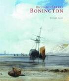 Couverture du livre « Richard Parkes Bonington » de Stephen Duffy aux éditions Paul Holberton